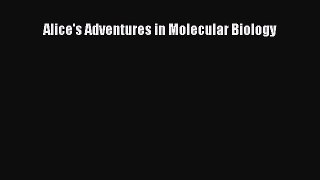 PDF Download Alice's Adventures in Molecular Biology Download Online