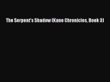 PDF Download The Serpent's Shadow (Kane Chronicles Book 3) Download Full Ebook