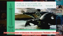 Public Sculpture of Historic Westminster Volume 1 Public Sculpture of Britain