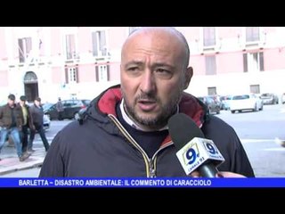 Barletta |  Disastro ambientale, il commento di Caracciolo