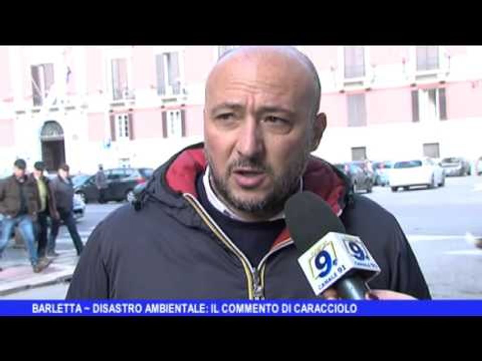 Barletta |  Disastro ambientale, il commento di Caracciolo