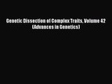 PDF Download Genetic Dissection of Complex Traits Volume 42 (Advances in Genetics) Read Full