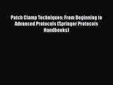 PDF Download Patch Clamp Techniques: From Beginning to Advanced Protocols (Springer Protocols