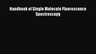 PDF Download Handbook of Single Molecule Fluorescence Spectroscopy Read Online