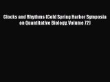 PDF Download Clocks and Rhythms (Cold Spring Harbor Symposia on Quantitative Biology Volume