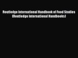 PDF Download Routledge International Handbook of Food Studies (Routledge International Handbooks)