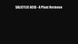 PDF Download SALICYLIC ACID - A Plant Hormone Download Online