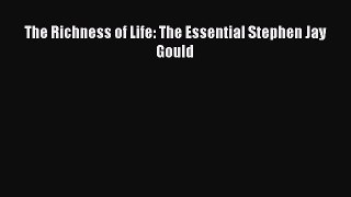 PDF Download The Richness of Life: The Essential Stephen Jay Gould Read Full Ebook