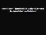 Confessiones / Bekenntnisse: Lateinisch/Deutsch (Reclams Universal-Bibliothek) PDF Download