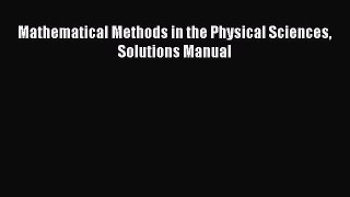 PDF Download Mathematical Methods in the Physical Sciences Solutions Manual PDF Online