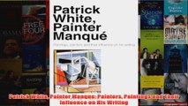 Patrick White Painter Manque Painters Paintings and Their Influence on His Writing