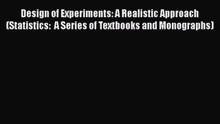 PDF Download Design of Experiments: A Realistic Approach (Statistics:  A Series of Textbooks