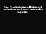 PDF Download Thesis Projects in Science and Engineering: A Complete Guide from Problem Selection