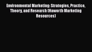 PDF Download Environmental Marketing: Strategies Practice Theory and Research (Haworth Marketing