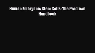 PDF Download Human Embryonic Stem Cells: The Practical Handbook PDF Full Ebook