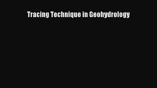 PDF Download Tracing Technique in Geohydrology Download Full Ebook