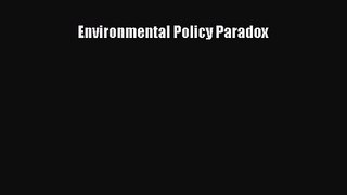 PDF Download Environmental Policy Paradox Read Full Ebook
