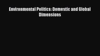 PDF Download Environmental Politics: Domestic and Global Dimensions Read Full Ebook