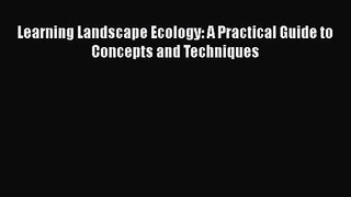 PDF Download Learning Landscape Ecology: A Practical Guide to Concepts and Techniques Download