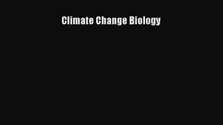 PDF Download Climate Change Biology PDF Full Ebook