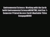 PDF Download Environmental Science: Working with the Earth (with Environmental ScienceNOW(TM)