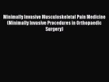 PDF Download Minimally Invasive Musculoskeletal Pain Medicine (Minimally Invasive Procedures