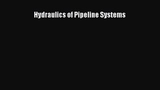 PDF Download Hydraulics of Pipeline Systems Download Online
