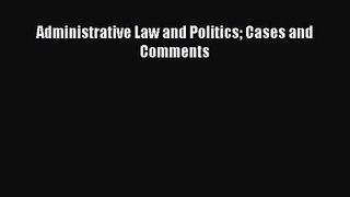 PDF Download Administrative Law and Politics Cases and Comments Download Online