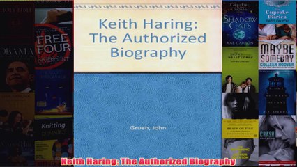 Keith Haring The Authorized Biography