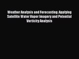 PDF Download Weather Analysis and Forecasting: Applying Satellite Water Vapor Imagery and Potential