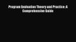 [PDF Download] Program Evaluation Theory and Practice: A Comprehensive Guide [PDF] Full Ebook