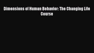 [PDF Download] Dimensions of Human Behavior: The Changing Life Course [Download] Online