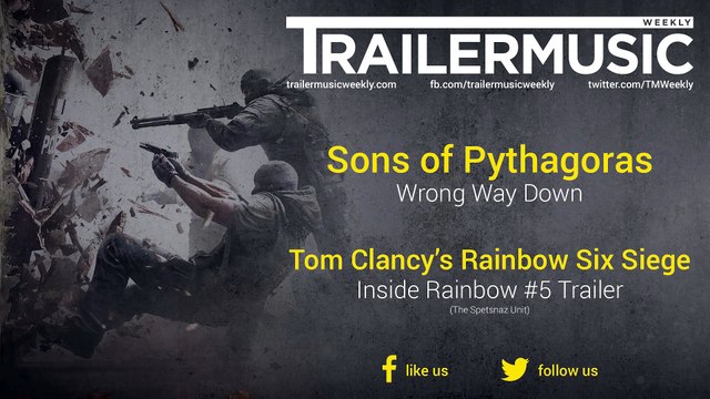 Tom Clancy's Rainbow Six Siege - Inside Rainbow #5 Trailer Music #3 (Sons of Pythagoras - Wrong Way Down)