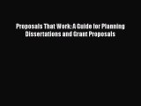 PDF Download Proposals That Work: A Guide for Planning Dissertations and Grant Proposals PDF