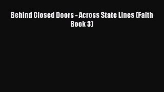 Read Behind Closed Doors - Across State Lines (Faith Book 3) Ebook Free