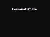 [PDF] Papermaking Part 2: Drying [Read] Online