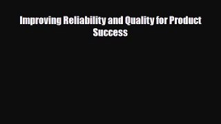 [PDF] Improving Reliability and Quality for Product Success [PDF] Online