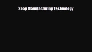 [Download] Soap Manufacturing Technology [Download] Online
