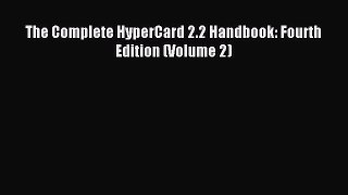 Read The Complete HyperCard 2.2 Handbook: Fourth Edition (Volume 2) Ebook Free