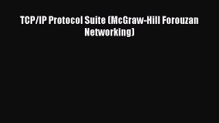 Download TCP/IP Protocol Suite (McGraw-Hill Forouzan Networking) PDF Online