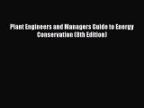 [PDF] Plant Engineers and Managers Guide to Energy Conservation (8th Edition) [PDF] Full Ebook