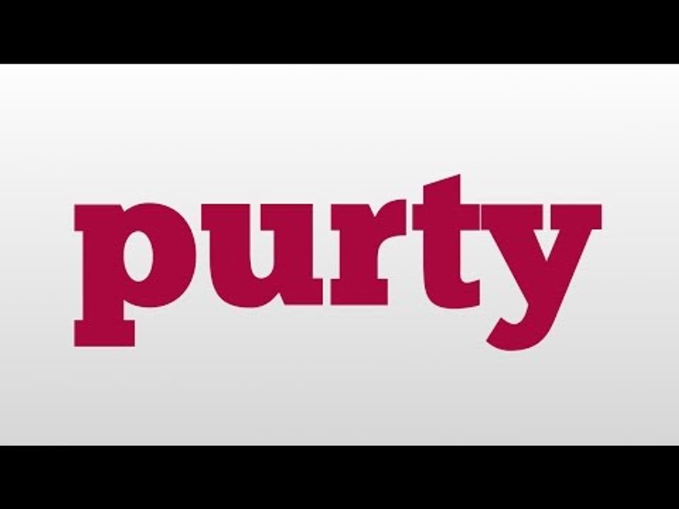 purty meaning and pronunciation
