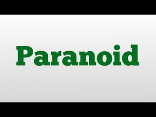 Paranoid meaning and pronunciation