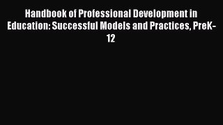 [PDF] Handbook of Professional Development in Education: Successful Models and Practices PreK-12