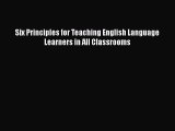[PDF] Six Principles for Teaching English Language Learners in All Classrooms Download Online