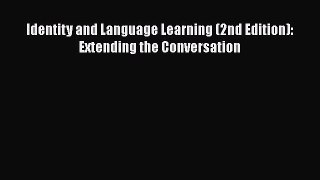 [PDF] Identity and Language Learning (2nd Edition): Extending the Conversation Read Online