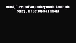 [PDF] Greek Classical Vocabulary Cards: Academic Study Card Set (Greek Edition) Read Online