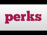 perks meaning and pronunciation
