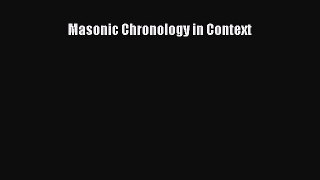 Download Masonic Chronology in Context PDF Online