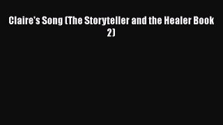 Download Claire's Song (The Storyteller and the Healer Book 2) Ebook Online